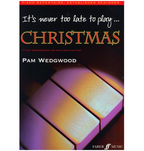It's Never Too Late To Play Christmas - Piano Wedgwood