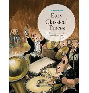 The Piano Player: Easy Classical Pieces - Piano Solo