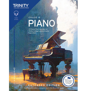 Trinity Piano Exam Pieces and Exercises from 2023: Extended Edition - Grade 6