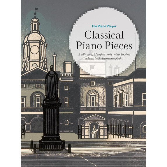 The Piano Player: Classical Piano Pieces - Piano Solo