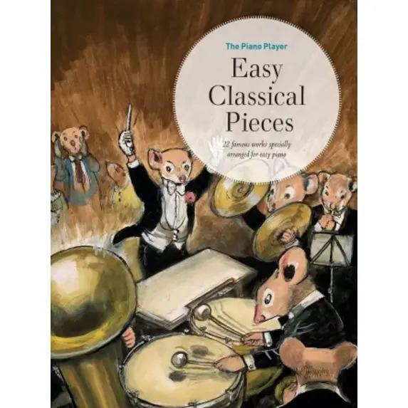 The Piano Player: Easy Classical Pieces - Piano Solo